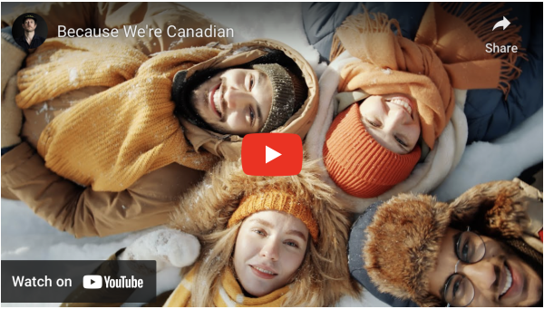 Because we're Canadians video still from YouTube